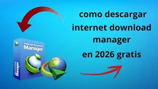 como descargar internet download manager 2026 de forma gratuita si eres un pela machete como yo
