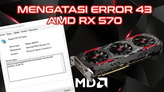 MENGATASI ERROR CODE 43 VGA AMD RX 570