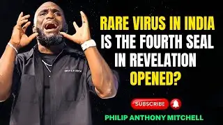 Philip Anthony Mitchell - Rare Virus in India: Is the Fourth Seal in Revelation Opened?