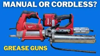 Cordless Grease or Manual Grease Gun - Which should you buy? Should you Upgrade?