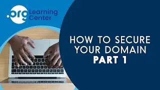 Cybersecurity for Nonprofits: How to Secure Your Domain Part 1