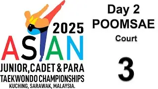 Court 3 - Asian Cadets Poomsae Championships 2025