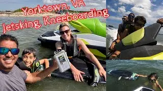 Jetskiing & Kneeboarding Adventure! | Yorktown, VA Water Fun with Family