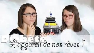 DIABETE LAB ⎜L'appareil de nos rêves !