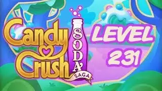 Candy Crush Soda Saga Level 231