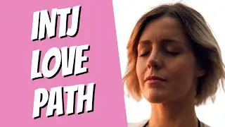 The INTJ Love Path Relationship