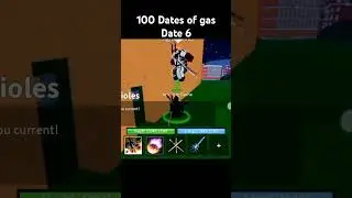 #bloxfruits #roblox 100 Dates of gas Date 6