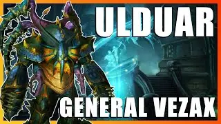 GU&Iacute;A R&Aacute;PIDA GENERAL VEZAX HM Y NM | ULDUAR | WOTLK CLASSIC