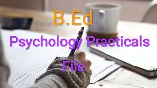 B.Ed, All Psychology Practicals