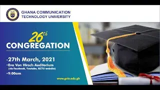 Ghana Communication Technology University  28th Matriculation Ceremony