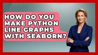 How Do You Make Python Line Graphs With Seaborn? - Python Code School