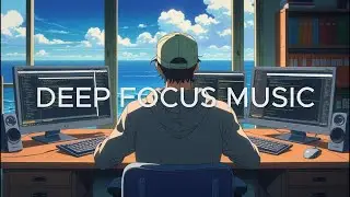 🎼 Music for Deep Work & Study | Stay Focused & Motivated 🚀