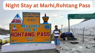 Best Time to Visit Rohtang Pass: Current Temperature, Traffic, and Night Stay Experience #rohtang
