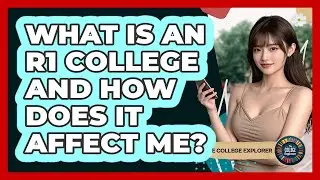 What Is An R1 College And How Does It Affect Me? - The College Explorer