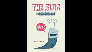 Disgusting Critters presents The Slug - Book Read Aloud