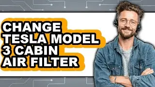 How To Change Tesla Model 3 Cabin Air Filter (Easy Method)
