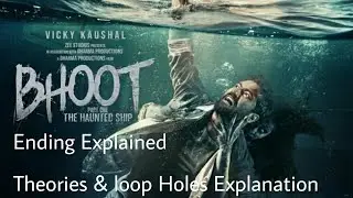 Bhoot part one: The haunted ship Ending explained | loop holes & theories explained