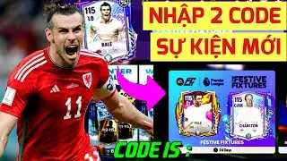 🎁 NHẬP 2 CODE NGAY!!! HƯỚNG DẪN SỰ KIỆN FESTIVE FIXTURES FC MOBILE &bull; NHẬN BALE 115 OVR 