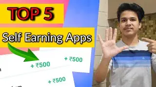 TOP 5 Self Earning apps to Earn Paytm Cash Daily 🔥🔥  | Earn Money Online from home