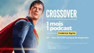 Crossover S2E7 : Tom TAYLOR &agrave; propos de Superman