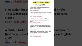 8 July Current Affairs 2025 💯 Current Affairs 2025 | Current Affairs #youtubeshorts #shorts #short