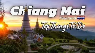 Why You Should Visit Chiang Mai, Thailand