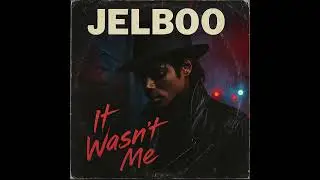 JELBOO &ndash; IT WASN'T ME | 80's Synth Pop / Funk | AI