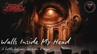 Walls Inside My Head - Obsidian Heartbreak - Post Hardcore