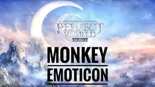 How to get Monkey Emoticon (Hidden quest) - Perfect World Mobile