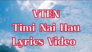 Vten timi nai hau lyrics video | Vten new song timi nai hau lyrics video from album gunda melodies 
