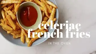 Celeriac (Celery Roots) French Fries in the Oven - Celeriac Chips