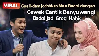 VIRAL‼️GUS IKDAM MAU JODOHKAN BADOL DENGAN JAMAAH SYANTIK DARI ALAS PURWO 