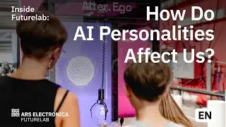 How Do AI Personalities Affect Us? | Ars Electronica Futurelab