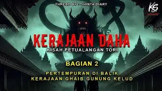 NGERI ❗ PERTEMPUR4N KERAJAAN GAIB DI BALIK GUNUNG KELUD || KISAH TORI || BAGIAN 2