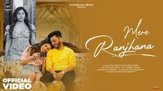 Mere Ranjhana (Video Song) | Utkarsh Saxena | Panorama Music