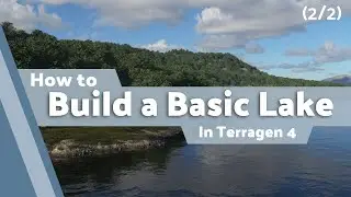 Terragen 4 Basics: Build a Basic Lake (2/2)