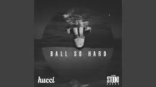 Ball So Hard