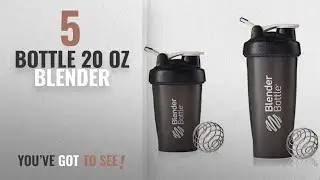 Top 10 Bottle 20 Oz Blenders [2018]: 2 Pack Blender Bottle Classic 20 Oz & 28 Oz Classic loop top,