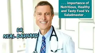 American's Famous DR NEAL BARNARD on Nutrition & Healthy Eating Vs Saladmaster.