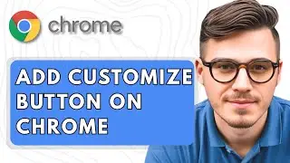 How To Add Customize Button on Google Chrome [2025 Guide]