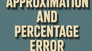 APPROXIMATION AND PERCENTAGE ERROR Lesson 1 @cutemindsacademy831 