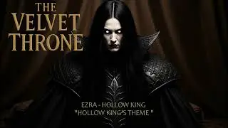 Ezra&rsquo;s Theme &ndash; Hollow Crown | Dark Fantasy OST | The Velvet Throne
