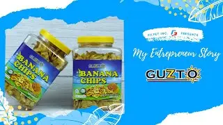 My Entreprener Story: Guzto Banana Chips | Filpet, Inc.