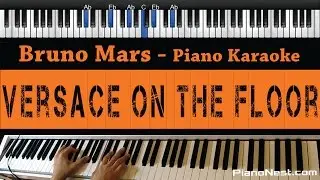 Bruno Mars - Versace On The Floor - Piano Karaoke / Sing Along / Cover with Lyrics
