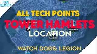 Watch Dogs: Legion | ALL TECH POINTS IN TOWER HAMLETS | UNDER 10 MIN