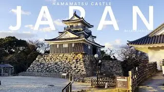 Episode 07 - Tour to Hamamatsu Castle, Samurai Palace in Japan - Solo Filmmaking