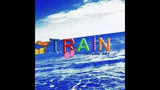 Taylor Jay - TRAIN (prod. Uemex Got Soul)