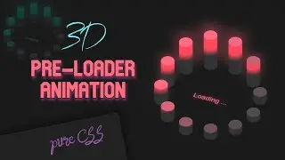 3D Pre loader Animation Effect using pure #CSS