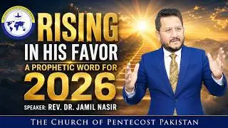 &ldquo;Rising in His Favor &mdash; A Prophetic Word for 2026&rdquo; (January 1, 2026)