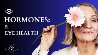 Menopause, Hormones and Vision